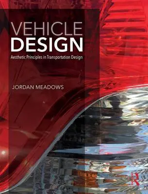 Projektowanie pojazdów: Zasady estetyki w projektowaniu transportu - Vehicle Design: Aesthetic Principles in Transportation Design