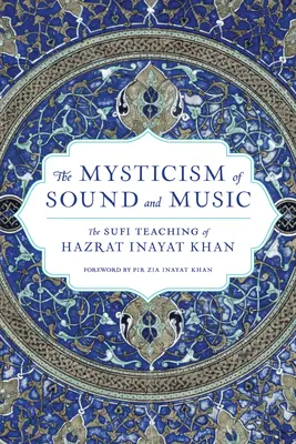 Mistycyzm dźwięku i muzyki: Nauki sufickie Hazrata Inayata Khana - The Mysticism of Sound and Music: The Sufi Teaching of Hazrat Inayat Khan