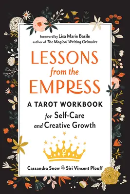 Lekcje od cesarzowej: Podręcznik Tarota dla samoopieki i twórczego rozwoju - Lessons from the Empress: A Tarot Workbook for Self-Care and Creative Growth