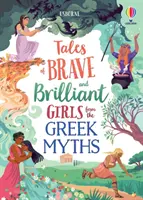 Opowieści o odważnych i błyskotliwych dziewczętach z mitów greckich - Tales of Brave and Brilliant Girls from the Greek Myths