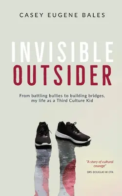 Niewidzialny outsider: Od walki z łobuzami po budowanie mostów - moje życie jako dziecko trzeciej kultury - Invisible Outsider: From battling bullies to building bridges, my life as a Third Culture Kid