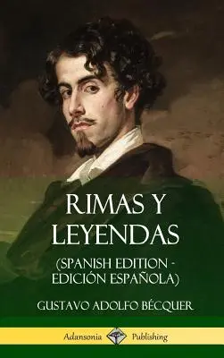 Rimas y Leyendas (Wydanie hiszpańskie - Edicin Espaola) (Hardcover) - Rimas y Leyendas (Spanish Edition - Edicin Espaola) (Hardcover)