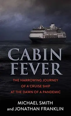 Cabin Fever: Wstrząsająca podróż statkiem wycieczkowym u progu pandemii - Cabin Fever: The Harrowing Journey of a Cruise Ship at the Dawn of a Pandemic