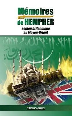 Mmoires de Hempher, espion britannique au Moyen-Orient: et l'hostilit contre l'Islam