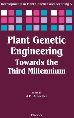 Inżynieria genetyczna roślin: W kierunku trzeciego tysiąclecia, tom 5 - Plant Genetic Engineering: Towards the Third Millennium Volume 5