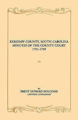 Hrabstwo Kershaw, Karolina Południowa Protokoły sądu hrabstwa, 1791-1799 - Kershaw County, South Carolina Minutes of the County Court, 1791-1799