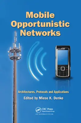 Mobilne sieci oportunistyczne: Architektury, protokoły i aplikacje - Mobile Opportunistic Networks: Architectures, Protocols and Applications