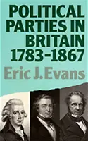 Partie polityczne w Wielkiej Brytanii w latach 1783-1867 - Political Parties in Britain 1783-1867