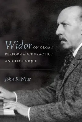 Widor o praktyce i technice gry na organach - Widor on Organ Performance Practice and Technique