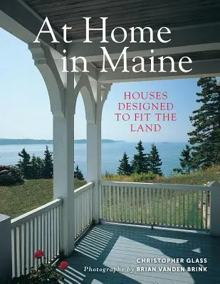 W domu w Maine: domy zaprojektowane tak, by pasowały do ziemi - At Home in Maine: Houses Designed to Fit the Land