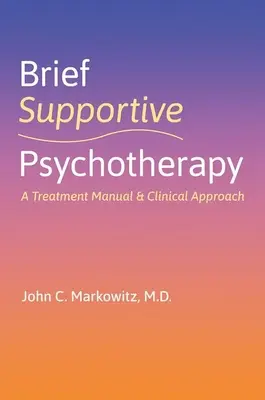 Krótka psychoterapia wspierająca: Podręcznik leczenia i podejście kliniczne - Brief Supportive Psychotherapy: A Treatment Manual and Clinical Approach