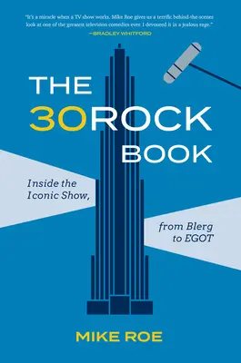 The 30 Rock Book: Wewnątrz kultowego serialu, od Blerga do Egota - The 30 Rock Book: Inside the Iconic Show, from Blerg to Egot