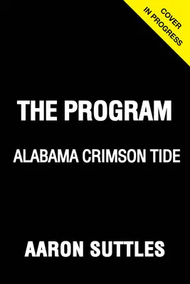 Program: Alabama: Wyselekcjonowana historia Karmazynowego Przypływu - The Program: Alabama: A Curated History of the Crimson Tide