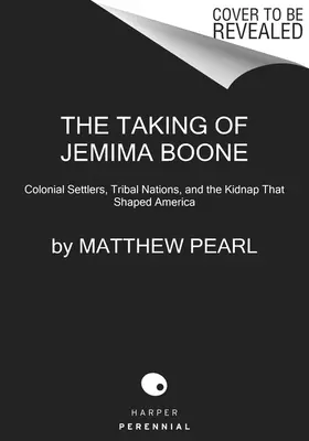 Porwanie Jemimy Boone: kolonialni osadnicy, narody plemienne i porwanie, które ukształtowało Amerykę - The Taking of Jemima Boone: Colonial Settlers, Tribal Nations, and the Kidnap That Shaped America