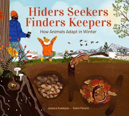 Skrytobójcy: Poszukiwacze: Poszukiwacze: Strażnicy: Jak zwierzęta przystosowują się do zimy - Hiders Seekers Finders Keepers: How Animals Adapt in Winter