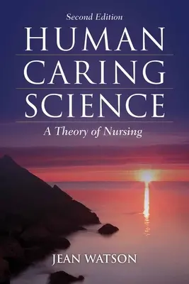 Human Caring Science: Teoria pielęgniarstwa - Human Caring Science: A Theory of Nursing