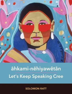 hkami-Nhiyawtn / Mówmy dalej w języku Cree - hkami-Nhiyawtn / Let's Keep Speaking Cree