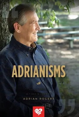 Adrianizmy: Zebrane dowcipy i mądrości Adriana Rogersa - Adrianisms: The Collected Wit and Wisdom of Adrian Rogers