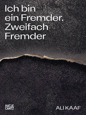 Ali Kaaf: Ich Bin Ein Fremder. Zweifach Fremder