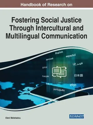 Podręcznik badań nad wspieraniem sprawiedliwości społecznej poprzez komunikację międzykulturową i wielojęzyczną - Handbook of Research on Fostering Social Justice Through Intercultural and Multilingual Communication