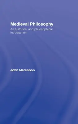 Filozofia średniowieczna: Wprowadzenie historyczne i filozoficzne - Medieval Philosophy: An Historical and Philosophical Introduction