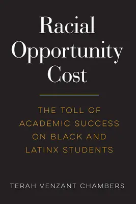 Racial Opportunity Cost: Koszty sukcesu akademickiego czarnoskórych i latynoskich studentów - Racial Opportunity Cost: The Toll of Academic Success on Black and Latinx Students