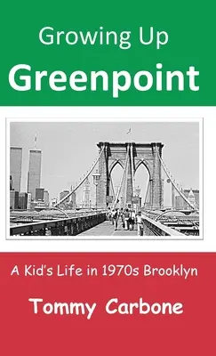 Dorastanie na Greenpoincie: Życie dzieciaka na Brooklynie w latach 70. - Growing Up Greenpoint: A Kid's Life in 1970s Brooklyn