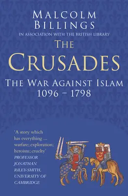 Krucjaty: Wojna przeciwko islamowi 1096-1798 - The Crusades: The War Against Islam 1096-1798