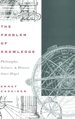 Problem wiedzy: Filozofia, nauka i historia od czasów Hegla - The Problem of Knowledge: Philosophy, Science, and History Since Hegel