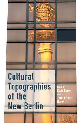 Topografie kulturowe Nowego Berlina - Cultural Topographies of the New Berlin