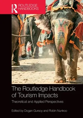 The Routledge Handbook of Tourism Impacts: Theoretical and Applied Perspectives