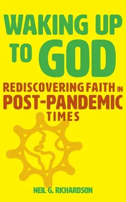 Budząc się do Boga: Odkrywanie wiary w czasach po pandemii - Waking Up to God: Rediscovering Faith in Post-Pandemic Times