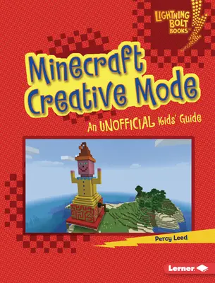 Tryb kreatywny w grze Minecraft: Nieoficjalny przewodnik dla dzieci - Minecraft Creative Mode: An Unofficial Kids' Guide