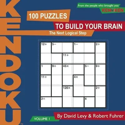 KenDoku, tom 1: 100 łamigłówek rozwijających mózg - KenDoku, Volume 1: 100 Puzzles to Build Your Brain