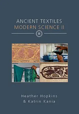 Starożytne tkaniny, współczesna nauka II - Ancient Textiles Modern Science II