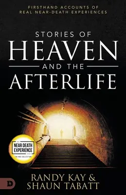 Opowieści o niebie i życiu pozagrobowym: Relacje z pierwszej ręki o prawdziwych doświadczeniach bliskich śmierci - Stories of Heaven and the Afterlife: Firsthand Accounts of Real Near-Death Experiences