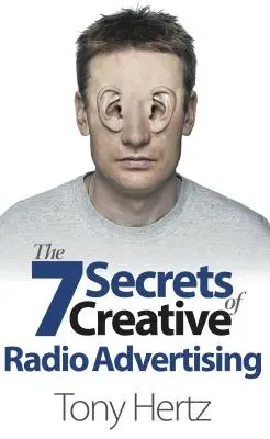7 sekretów kreatywnej reklamy radiowej - The 7 Secrets of Creative Radio Advertising