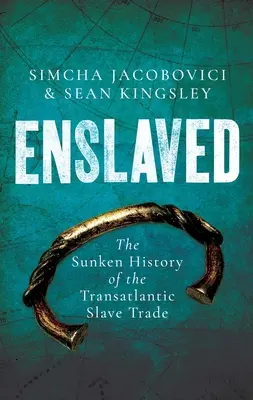 Zniewolony: Zatopiona historia transatlantyckiego handlu niewolnikami - Enslaved: The Sunken History of the Transatlantic Slave Trade