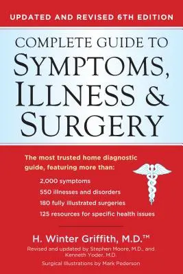 Kompletny przewodnik po objawach, chorobach i operacjach: Zaktualizowane i poprawione wydanie 6 - Complete Guide to Symptoms, Illness & Surgery: Updated and Revised 6th Edition