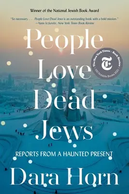 Ludzie kochają martwych Żydów: Raporty z nawiedzonej teraźniejszości - People Love Dead Jews: Reports from a Haunted Present