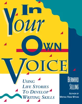 Własnym głosem: Wykorzystanie historii z życia do rozwijania umiejętności pisarskich - In Your Own Voice: Using Life Stories to Develop Writing Skills