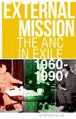Misja zewnętrzna: ANC na wygnaniu, 1960-1990 - External Mission: The ANC in Exile, 1960-1990