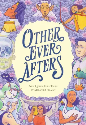 Other Ever Afters: Nowe bajki queer - Other Ever Afters: New Queer Fairy Tales