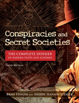 Spiski i tajne stowarzyszenia: Kompletna dokumentacja ukrytych spisków i intryg - Conspiracies and Secret Societies: The Complete Dossier of Hidden Plots and Schemes