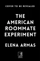 American Roommate Experiment - Od autora bestsellera Hiszpańskie oszustwo miłosne - American Roommate Experiment - From the bestselling author of The Spanish Love Deception