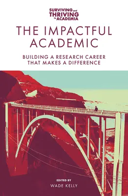 Wpływowy naukowiec: Budowanie kariery naukowej, która robi różnicę - The Impactful Academic: Building a Research Career That Makes a Difference