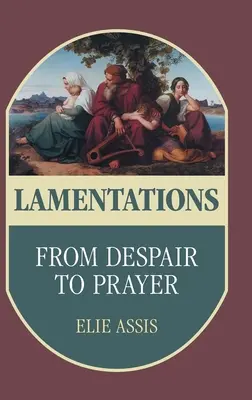Lamentacje: Od rozpaczy do modlitwy - Lamentations: From Despair to Prayer