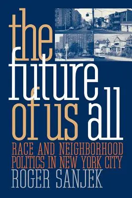 Przyszłość nas wszystkich: Rasa i polityka sąsiedztwa w Nowym Jorku - The Future of Us All: Race and Neighborhood Politics in New York City