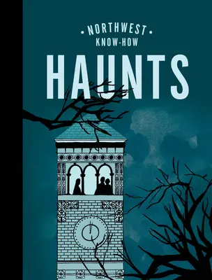 Northwest Know-How: Nawiedzenia - Northwest Know-How: Haunts