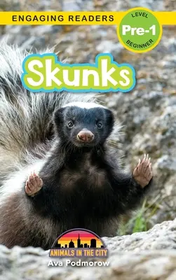 Skunksy: Zwierzęta w mieście (Engaging Readers, Level Pre-1) - Skunks: Animals in the City (Engaging Readers, Level Pre-1)